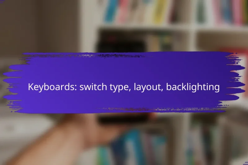 Keyboards: switch type, layout, backlighting
