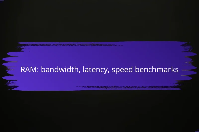 RAM: bandwidth, latency, speed benchmarks