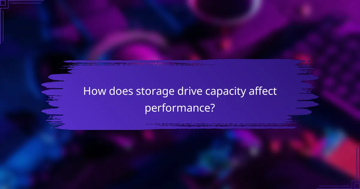 How does storage drive capacity affect performance?