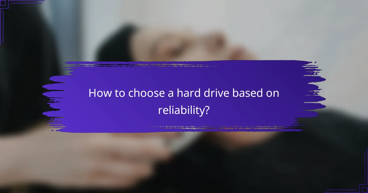 How to choose a hard drive based on reliability?