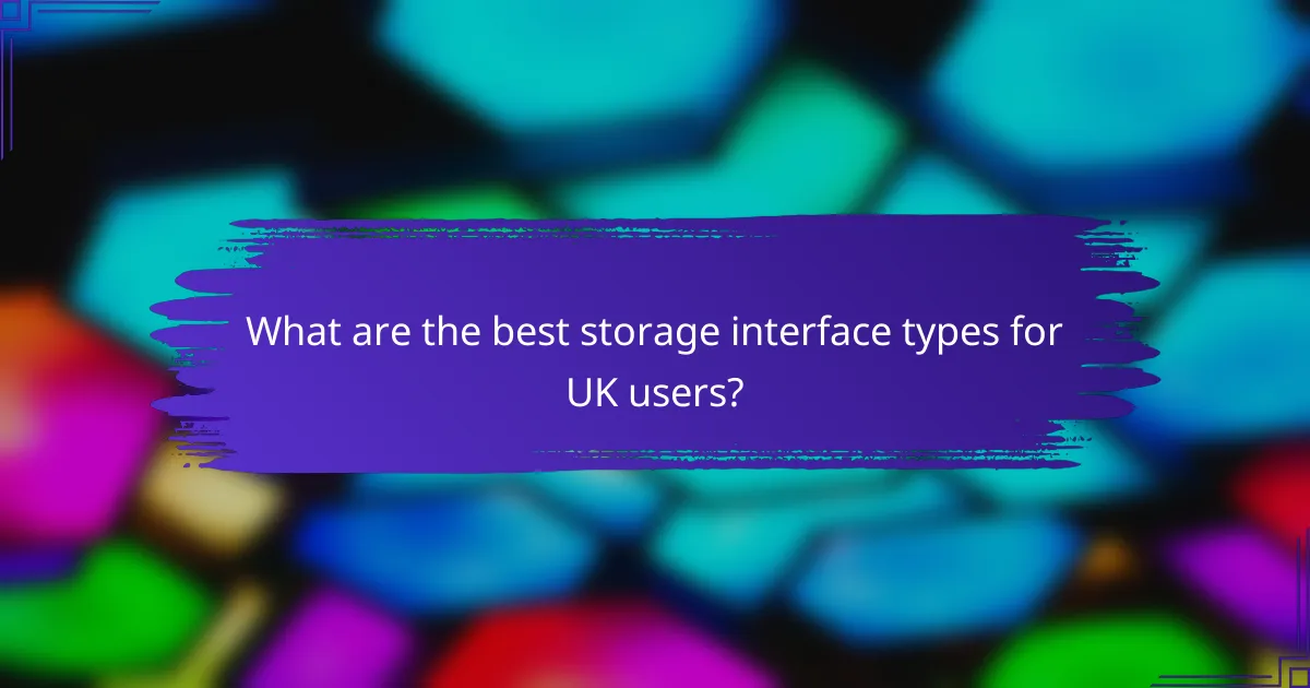 What are the best storage interface types for UK users?
