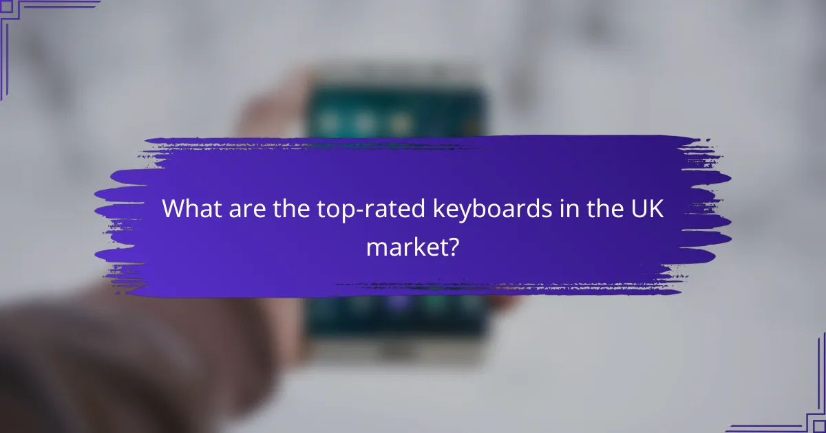 What are the top-rated keyboards in the UK market?