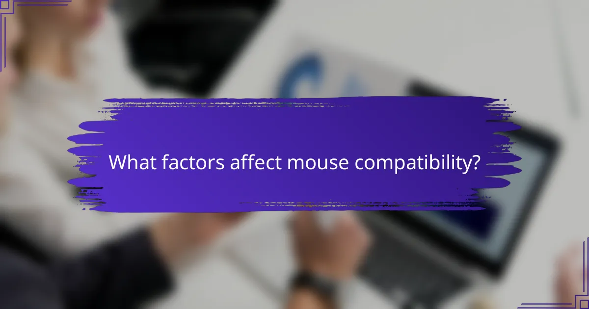 What factors affect mouse compatibility?