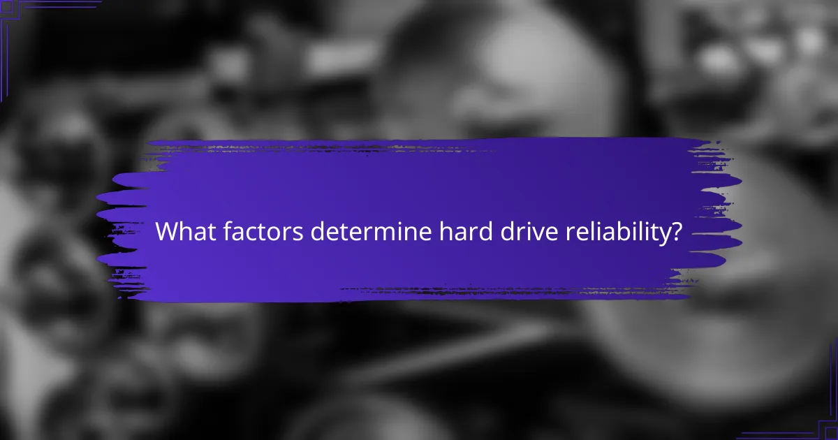 What factors determine hard drive reliability?