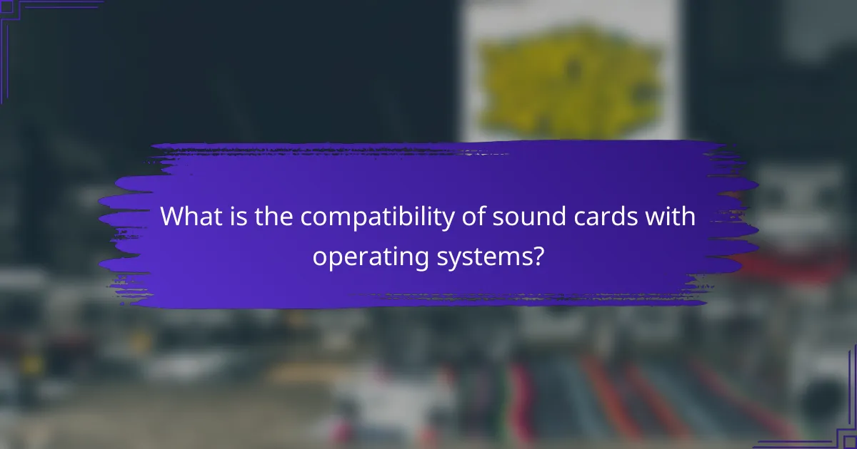 What is the compatibility of sound cards with operating systems?
